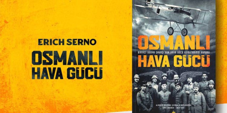 Osmanlı Hava Gücü komutanı Binbaşı Serno’nun raporu